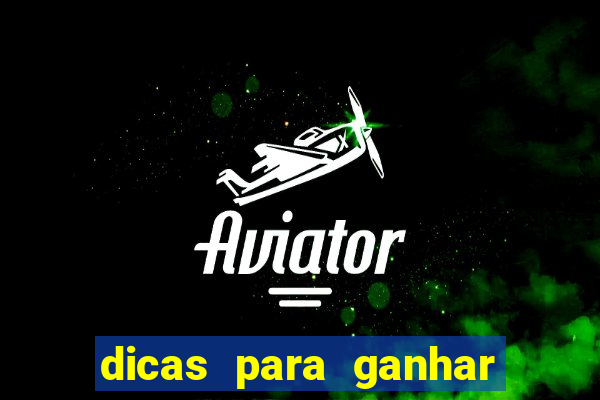 dicas para ganhar no jogo aviator